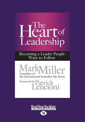 The Heart of Leadership - Mark Miller