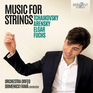 Tchaikovsky/Arensky,/Elgar/Fuchs:Music For Strings - Domenico/Orchestra Orfeo Fama
