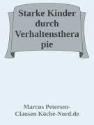 Starke Kinder durch Verhaltenstherapie - Marcus PC Petersen - Clausen