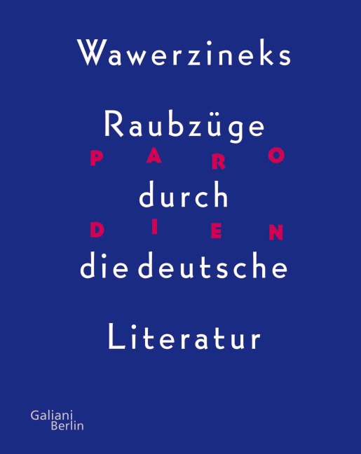 Parodien. Wawerzineks Raubzüge durch die deutsche Literatur - Peter Wawerzinek