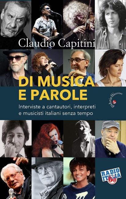 Di musica e parole. Interviste a cantautori, interpreti e musicisti italiani senza tempo - Claudio Capitini