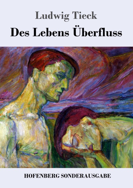 Des Lebens Überfluss - Ludwig Tieck