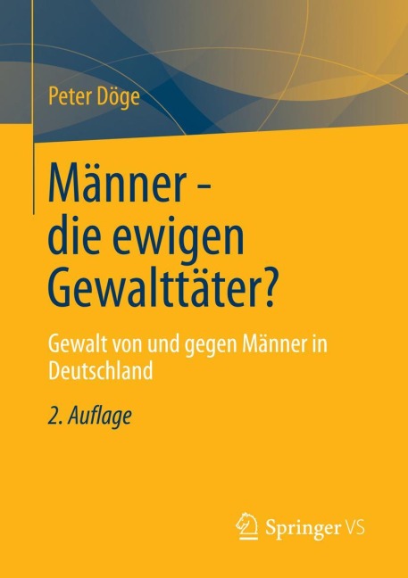 Männer - die ewigen Gewalttäter? - Peter Döge
