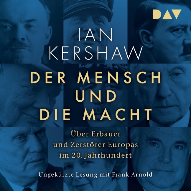 Der Mensch und die Macht. Über Erbauer und Zerstörer Europas im 20. Jahrhundert - Ian Kershaw