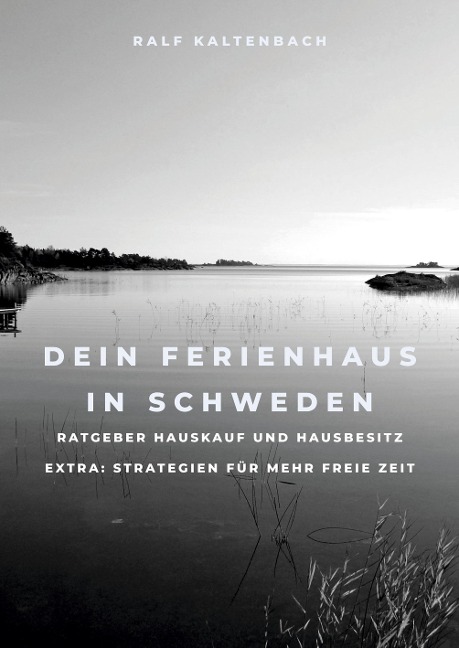 Dein Ferienhaus in Schweden - Ralf Kaltenbach