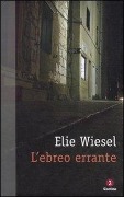 Cover-Bild zum Titel 'L' ebreo errante' von 'Elie Wiesel'