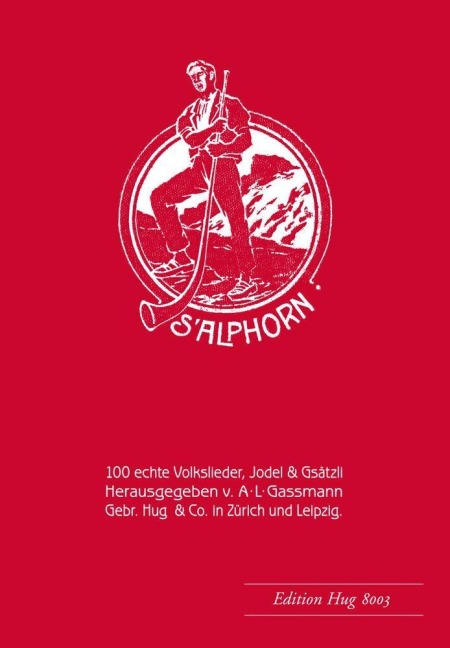 Alphorn op. 18 - 100 echte Volkslieder - Alfred Lorenz Gassmann
