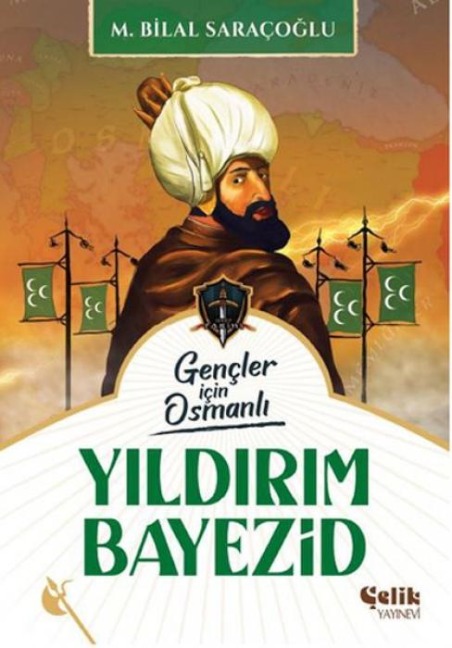 Gencler Icin Osmanli - Yildirim Bayezid - M. Bilal Saracoglu