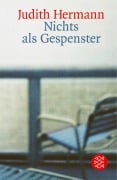 Nichts als Gespenster - Judith Hermann