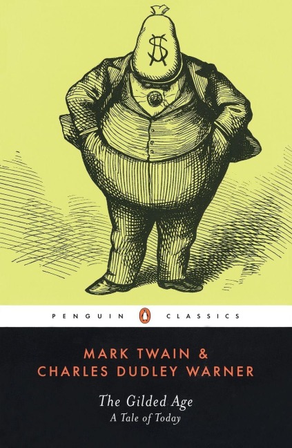 The Gilded Age - Mark Twain, Charles Dudley Warner