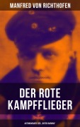 Cover-Bild zum Titel 'Der rote Kampfflieger - Autobiografie des "Roten Barons"' von 'Manfred Von Richthofen'