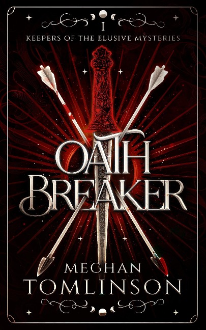 Oathbreaker (Keepers of the Elusive Mysteries, #1) - Meghan Tomlinson
