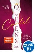 Cover-Bild zum Titel 'Queens Cartel (Band 1) - With All Your Scars' von 'Anne Lück'