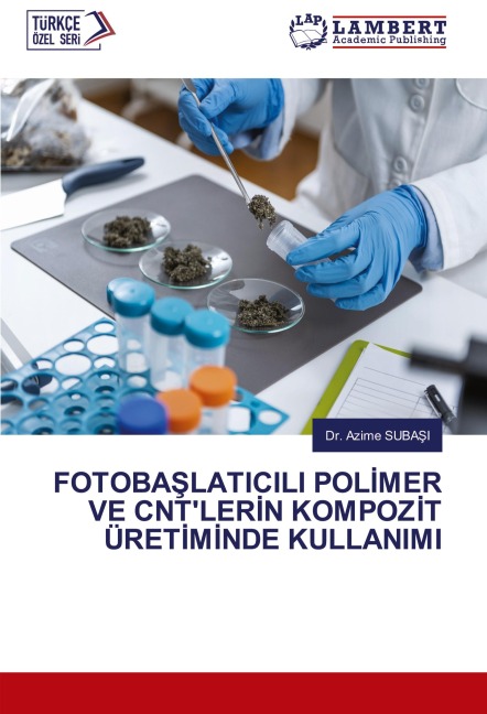FOTOBA¿LATICILI POL¿MER VE CNT'LER¿N KOMPOZ¿T ÜRET¿M¿NDE KULLANIMI - Azime Suba¿I