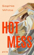 Hot Mess - Sophie White