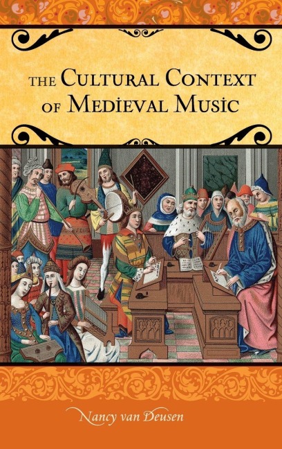 The Cultural Context of Medieval Music - Nancy Van Deusen