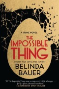 Cover-Bild zum Titel 'The Impossible Thing' von 'Belinda Bauer'