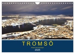 Tromsö, eisiges Nord-Norwegen (Wandkalender 2025 DIN A4 quer), CALVENDO Monatskalender - Robert Styppa