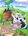 Cover-Bild zum Titel 'Geschichten, die sich Kühe und Vögel erzählen' von 'Kristina Heese'