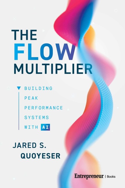 The Flow Multiplier - Jared S Quoyeser