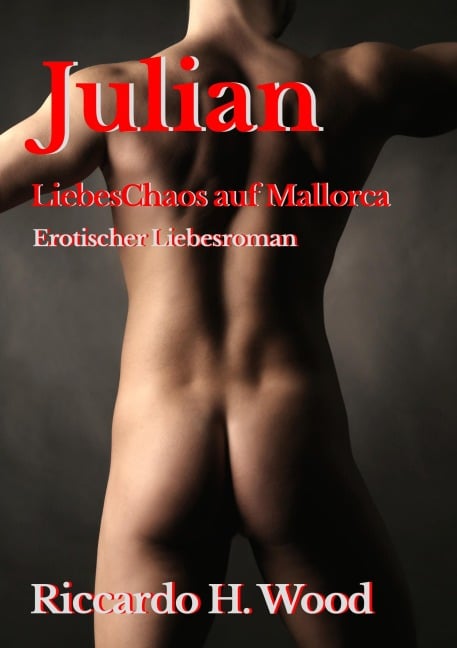 Julian - LiebesChaos auf Mallorca - Riccardo H. Wood