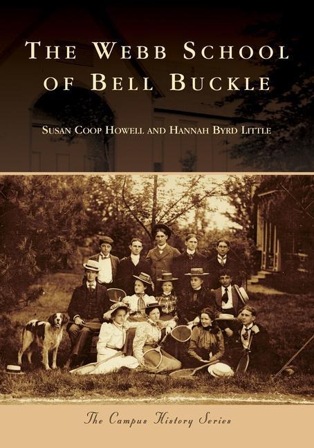 The Webb School of Bell Buckle - Susan Coop Howell, Hannah Byrd Little