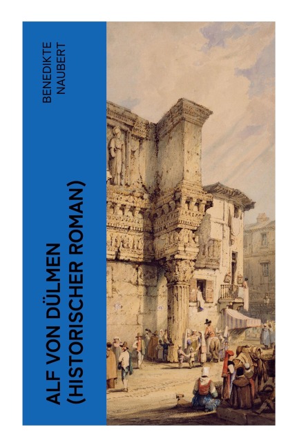 Alf von Dülmen (Historischer Roman) - Benedikte Naubert