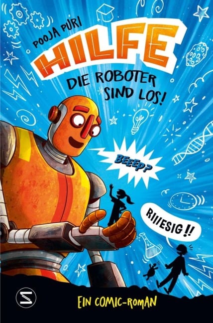 Hilfe, die Roboter sind los! - Pooja Puri