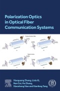 Cover-Bild zum Titel 'Polarization Optics in Optical Fiber Communication Systems' von 'Xiaoguang Zhang, Nan Cui, Lixia Xi, Hu Zhang, Xiaosheng Xiao'