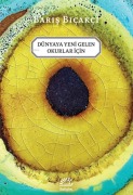 Cover-Bild zum Titel 'Dünyaya Yeni Gelen Okurlar Icin' von 'Baris Bicakci'