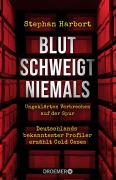 Cover-Bild zum Titel 'Blut schweigt niemals' von 'Stephan Harbort'