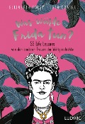 Cover-Bild zum Titel 'Was würde Frida tun?' von 'Elizabeth Foley, Beth Coates'