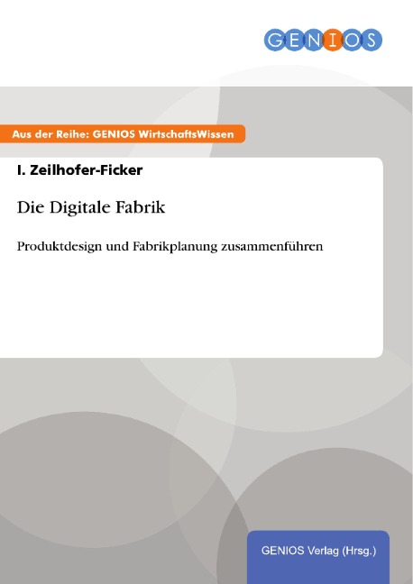 Die Digitale Fabrik - I. Zeilhofer-Ficker
