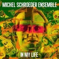 In My Life - Michel Schroeder Ensemble