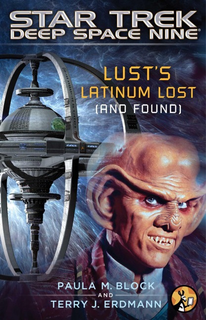 Star Trek: Deep Space Nine: Lust's Latinum Lost (and Found) - Paula M. Block, Terry J. Erdmann