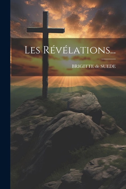 Les Révélations... - Brigitte De Suede