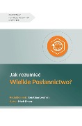 Jak rozumie¿ Wielkie Pos¿annictwo? (Understanding the Great Commission) (Polish) - Mark Dever