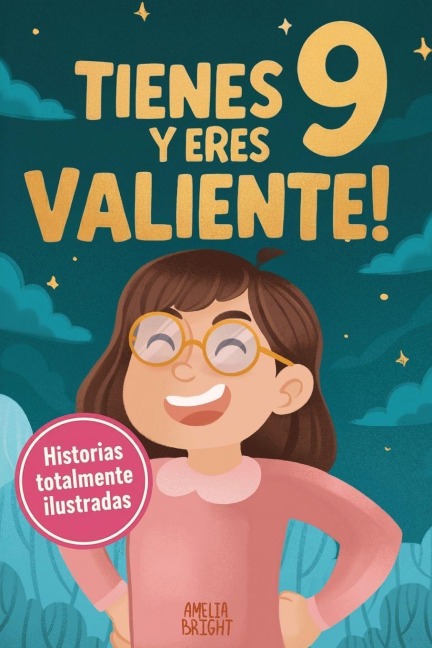 Tienes 9 y eres valiente! - Amelia Bright