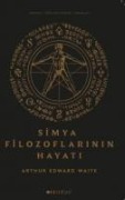Simya Filozoflarinin Hayati - Arthur Edward Waite