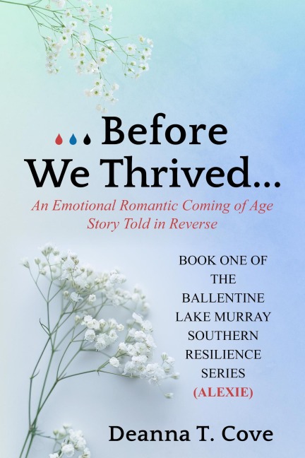 Before We Thrived (Ballentine Lake Murray Southern Resilience Series, #1) - Deanna T. Cove