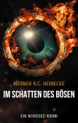 Cover-Bild zum Titel 'Im Schatten des Bösen' von 'Werner R. C. Heinecke'