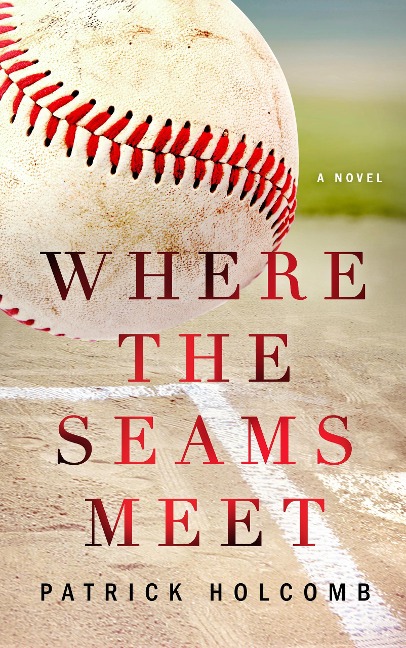 Where the Seams Meet - Patrick Holcomb