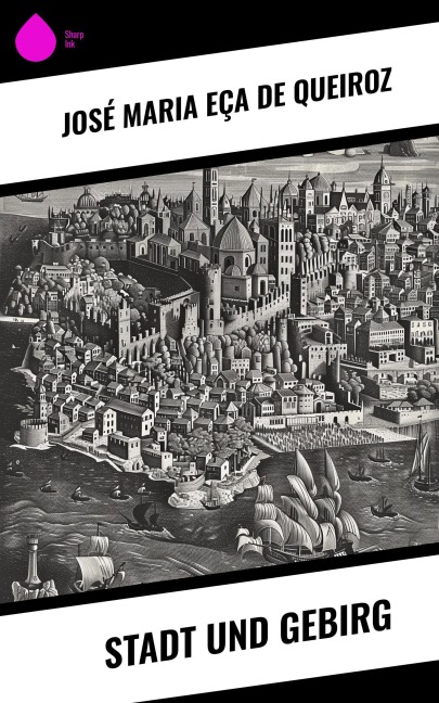 Stadt und Gebirg - José Maria Eça de Queiroz