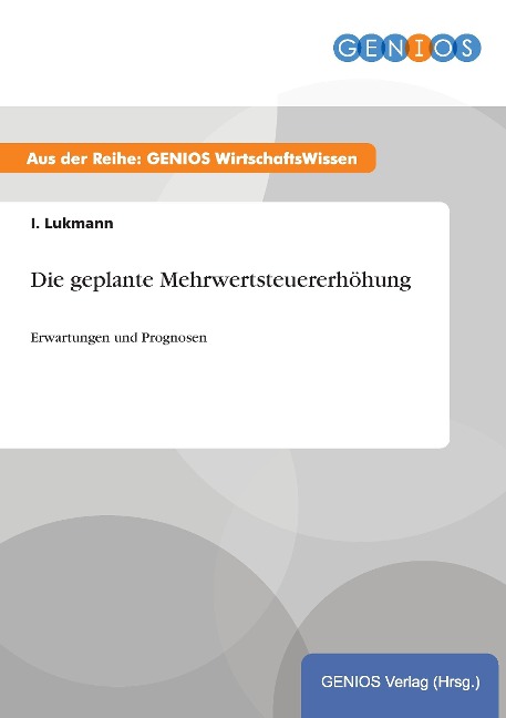 Die geplante Mehrwertsteuererhöhung - I. Lukmann
