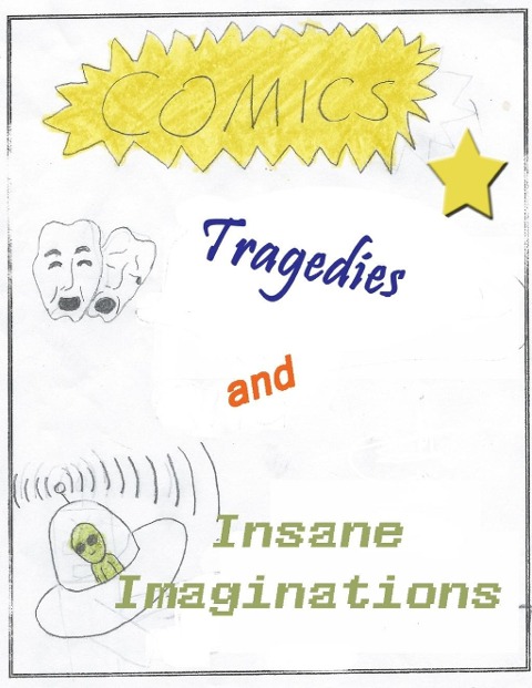 Hubbell Writing Club Stories: Comics, Tragedies and Insane Imagination - Hubbell Elementary Writing Club