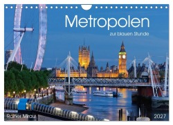 Cover-Bild zum Titel 'Metropolen zur blauen Stunde 2027 (Wandkalender 2027 DIN A4 quer), CALVENDO Monatskalender' von 'Rainer Mirau'
