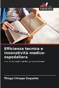 Efficienza tecnica e innovatività medico-ospedaliera - Thiago Chieppe Saquetto