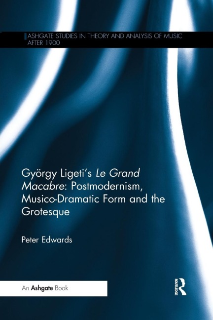 György Ligeti's Le Grand Macabre - Peter Edwards