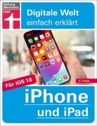 iPhone und iPad - Handbuch für alle Einstellungen & Funktionen - Mit Schritt-für-Schritt-Anleitungen zu allen Innovationen und Tricks - Uwe Albrecht