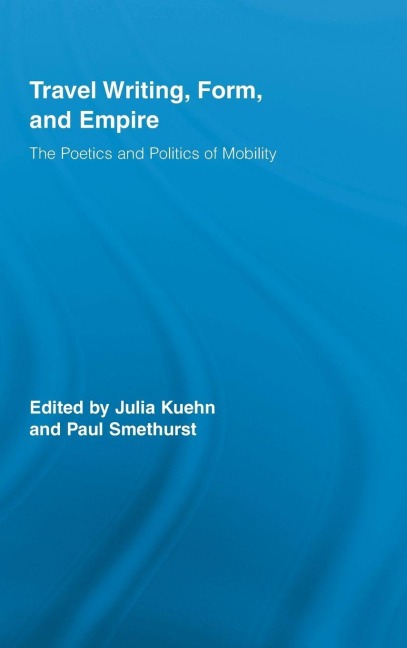 Travel Writing, Form, and Empire - 